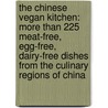 The Chinese Vegan Kitchen: More Than 225 Meat-Free, Egg-Free, Dairy-Free Dishes from the Culinary Regions of China door Donna Klein