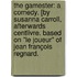 The Gamester: a comedy. [By Susanna Carroll, afterwards Centlivre. Based on "Le Joueur" of Jean François Regnard.