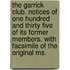 The Garrick Club. Notices Of One Hundred And Thirty Five Of Its Former Members. With Facsimile Of The Original Ms.