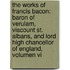 The Works Of Francis Bacon: Baron Of Verulam, Viscount St. Albans, And Lord High Chancellor Of England, Volumen Vi