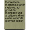 Theoretische Mechanik Starrer Systeme: Auf Grund Der Methoden Und Arbeiten Und Mit Einem Vorworte (German Edition) door Stawell Ball Robert