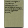 Untersuchungen Zu Den Beiden Mittelenglischen Generides-Romanzen: Inaugural-Dissertation. Breslau (German Edition) by Zirwer Otto