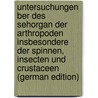 Untersuchungen ber des Sehorgan der Arthropoden insbesondere der Spinnen, Insecten und Crustaceen (German Edition) door Grenacher Hermann
