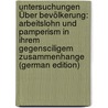 Untersuchungen Über Bevölkerung: Arbeitslohn Und Pamperism in Ihrem Gegensciligem Zusammenhange (German Edition) door Schmidt Friedrich