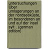 Untersuchungen Über Umlagerungen an Der Nordseeküste, Im Besonderen an Und Auf Der Insel Sylt . (German Edition) door Beyer Anders