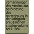 Verhandlungen des Vereins zur Beförderung des Gartenbaues in den Königlich Preussischen Staaten Volume Bd.1 1824