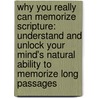 Why You Really Can Memorize Scripture: Understand and Unlock Your Mind's Natural Ability to Memorize Long Passages door Daniel Morris