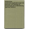 Willkürliche Entwickelungsänderungen bei Pflanzen. Ein Beitrag zur Physiologie der Entwickelung (German Edition) door Klebs Georg
