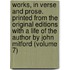 Works, in Verse and Prose. Printed from the Original Editions with a Life of the Author by John Mitford (Volume 7)