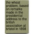 the Wheat Problem, Based on Remarks Made in the Presidential Address to the British Association at Bristol in 1898