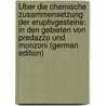 Über Die Chemische Zusammensetzung Der Eruptivgesteine: In Den Gebieten Von Predazzo Und Monzoni (German Edition) by Romberg Julius