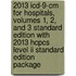 2013 Icd-9-cm For Hospitals, Volumes 1, 2, And 3 Standard Edition With 2013 Hcpcs Level Ii Standard Edition Package