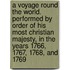 A voyage round the world. Performed by order of His most Christian Majesty, in the years 1766, 1767, 1768, and 1769