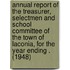 Annual Report of the Treasurer, Selectmen and School Committee of the Town of Laconia, for the Year Ending . (1948)