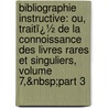 Bibliographie Instructive: Ou, Traitï¿½ De La Connoissance Des Livres Rares Et Singuliers, Volume 7,&Nbsp;Part 3 door Louis Jean Gaignat