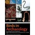 Birds In Archaeology: Proceedings Of The 6Th Meeting Of The Icaz Bird Working Group In Groningen (23.8 - 27.8.2008)