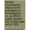 Certain Mushrooms; Report to the President on Investigation No. Ta-203-9 Under Section 203 of the Trade Act of 1974 door United States Commission
