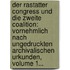 Der Rastatter Congress Und Die Zweite Coalition: Vornehmlich Nach Ungedruckten Archivalischen Urkunden, Volume 1...