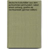 Deutsche Kulturbilder Aus Dem Achtzehnten Jahrhundert: Nebst Einem Anhang, Goethe Als Rechtsanwalt (German Edition) door Ludwig Kriegk Georg