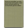 Deutsche Kulturbilder Aus Dem Achtzehnten Jahrhundert: Nebst Einem Anhang: Goethe Als Rechtsanwalt (German Edition) door Ludwig Kriegk Georg