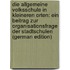 Die Allgemeine Volksschule in Kleineren Orten: Ein Beitrag Zur Organisationsfrage Der Stadtschulen (German Edition)