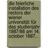 Die Feierliche Installation Des Rectors Der Wiener Universität Für Das Studienjahr 1887/88 Am 14. October 1887...