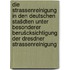 Die Strassenreinigung in den deutschen Stašdten unter besonderer Berušcksichtigung der Dresdner Strassenreinigung