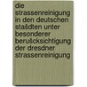 Die Strassenreinigung in den deutschen Stašdten unter besonderer Berušcksichtigung der Dresdner Strassenreinigung by Niedner