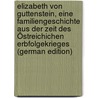 Elizabeth von Guttenstein, eine Familiengeschichte aus der Zeit des Östreichichen Erbfolgekrieges (German Edition) by Pichler Caroline