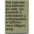 Fest-kalender Aus Böhmen: Ein Beitr. Zur Kenntniß D. Volkslebens U. Volksglaubens In Böhmen. Neue Billigere Ausg