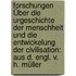 Forschungen Über Die Urgeschichte Der Menschheit Und Die Entwickelung Der Civilisation: Aus D. Engl. V. H. Müller