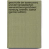 Geschichte Der Assercuranz Und Der Hanseatischen Seeversicherungs-Börsen: Hamburg, Bremen, Lubeck (German Edition) door Plass Friedrich