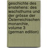 Geschichte Des Enstehens: Des Wachsthums Und Der Grösse Der Österreichischen Monarchie, Volume 3 (German Edition) by Sporschil Johann