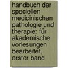 Handbuch Der Speciellen Medicinischen Pathologie Und Therapie: Für Akademische Vorlesungen Bearbeitet, Erster Band door Johann Nepomuk Von Raimann