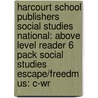Harcourt School Publishers Social Studies National: Above Level Reader 6 Pack Social Studies Escape/Freedm Us: C-Wr door Hsp