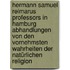 Hermann Samuel Reimarus Professors In Hamburg Abhandlungen Von Den Vornehmsten Wahrheiten Der Natürlichen Religion
