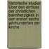 Historische Studien Über Den Einfluss Der Christlichen Barmherzigkeit In Den Ersten Sechs Jahrhunderten Der Kirche