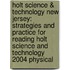 Holt Science & Technology New Jersey: Strategies And Practice For Reading Holt Science And Technology 2004 Physical