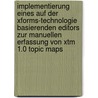 Implementierung Eines Auf Der Xforms-technologie Basierenden Editors Zur Manuellen Erfassung Von Xtm 1.0 Topic Maps door Roman Huditsch