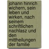 Johann Hinrich Wichern, sein Leben und Wirken, nach seinem schriftlichen Nachlasz und den Mittheilungen der Familie door Hermann Oldenberg