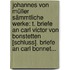 Johannes Von Müller Sämmtliche Werke: T. Briefe An Carl Victor Von Bonstetten [schluss]. Briefe An Carl Bonnet...