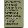 Joseph Haydn. Eine kurze Biographie und ästhetische Darstellung seiner Werke. Bildungsbuch für junge Tonkünstler by Ignaz Ferdinand Arnold