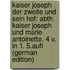Kaiser Joseph Der Zweite Und Sein Hof: Abth. Kaiser Joseph Und Marie Antoinette. 4 V. in 1. 5.Aufl (German Edition)