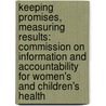 Keeping Promises, Measuring Results: Commission on Information and Accountability for Women's and Children's Health door World Health Organisation