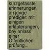 Kurzgefasste Erinnerungen An Junge Prediger: Mit Einigen Erläuterungen, Bey Anlass Einer Öffentlichen Prüfung... door Johann Michael Sailer