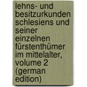 Lehns- Und Besitzurkunden Schlesiens Und Seiner Einzelnen Fürstenthümer Im Mittelalter, Volume 2 (German Edition) door Markgraf Hermann