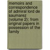 Memoirs And Correspondence Of Admiral Lord De Saumarez (Volume 2); From Original Papers In Possession Of The Family door Sir John Ross