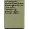 Musikalisches Conversations-Lexikon: Eine Encyklopädie Der Gesammten Musikalischen Wissenschaften (German Edition) door Mendel Hermann