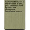 Narrative Of Services In The Liberation Of Chili, Peru And Brazil: From Spanish And Portuguese Domination, Volume 1 by Thomas Cochrane Dundonald