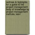 Outlines & Highlights For A Guide To The Project Management Body Of Knowledge By Project Management Institute, Isbn